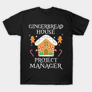 Gingerbread House Project manager Decorating Baking Xmas T-Shirt